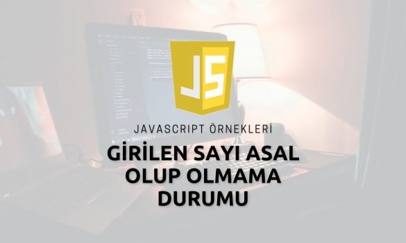 Javascript Girilen Sayı Asal Olup Olmama Örneği