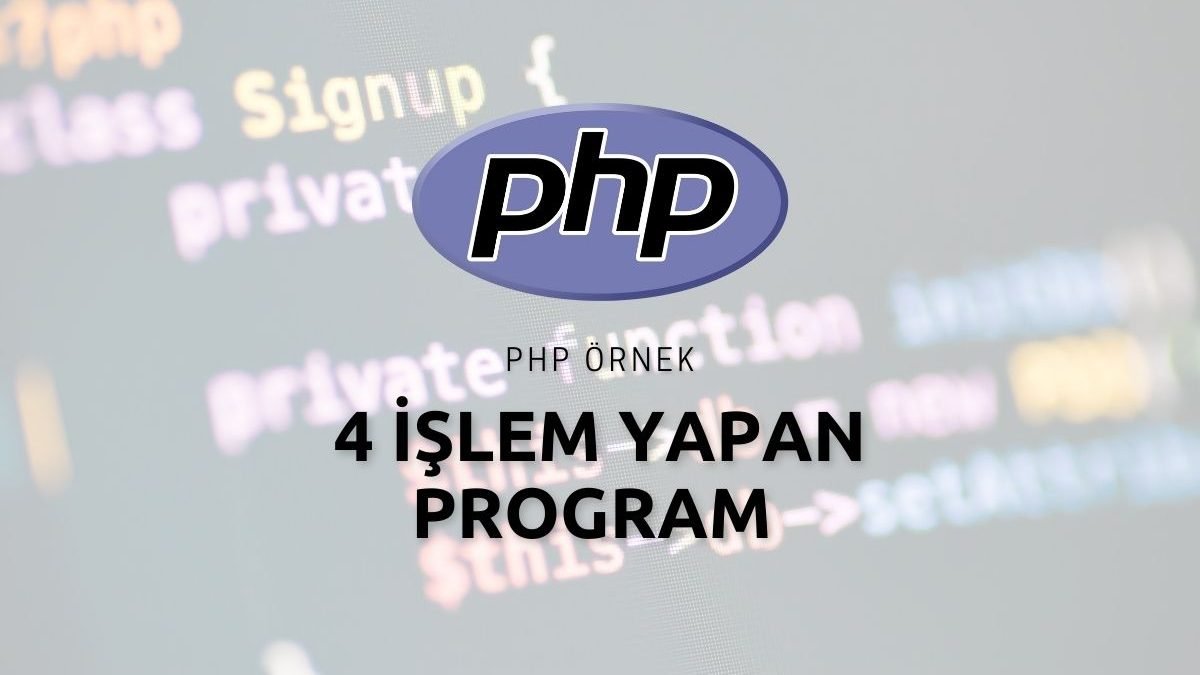 Php 4 İşlem Yapan Program Örneği