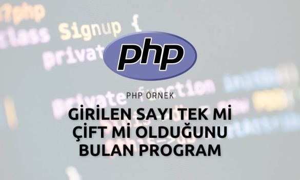 Php ile Girilen Sayı Tek mi Çift mi Olduğunu Bulan Program