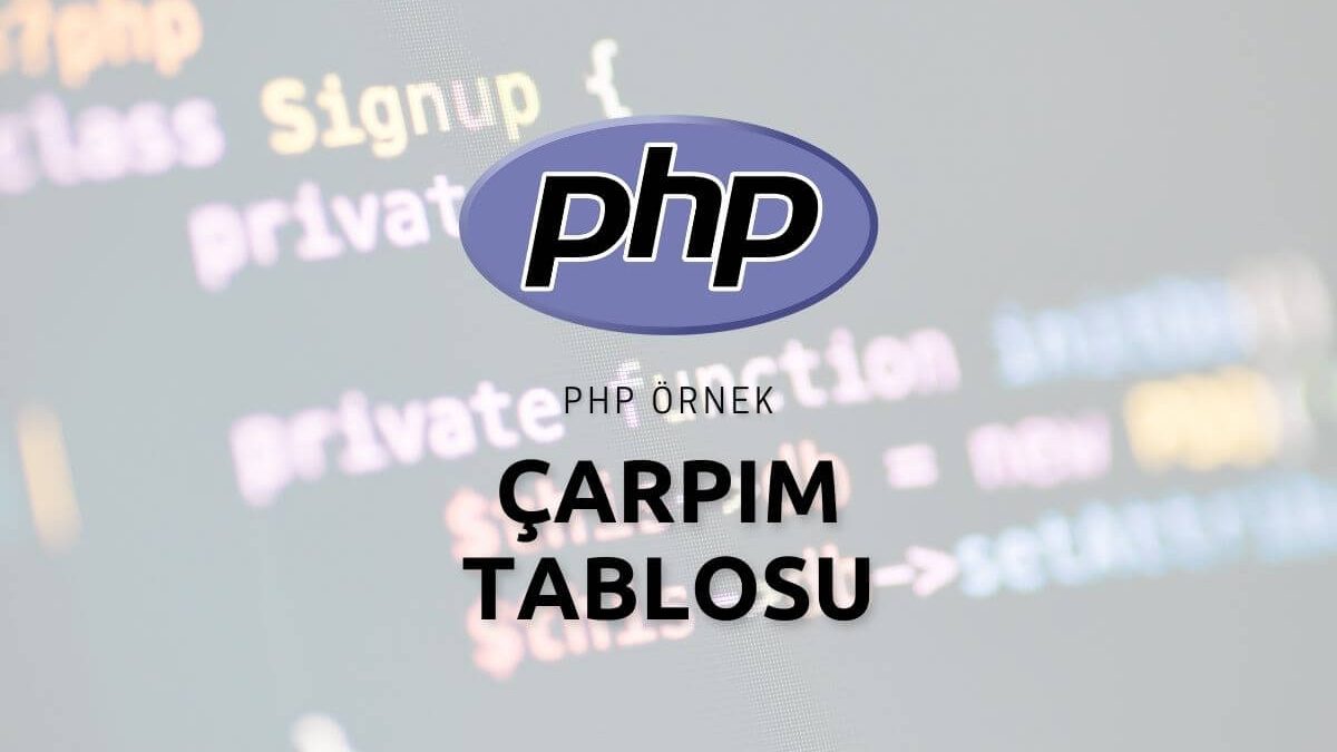 Php Çarpım Tablosu Örneği