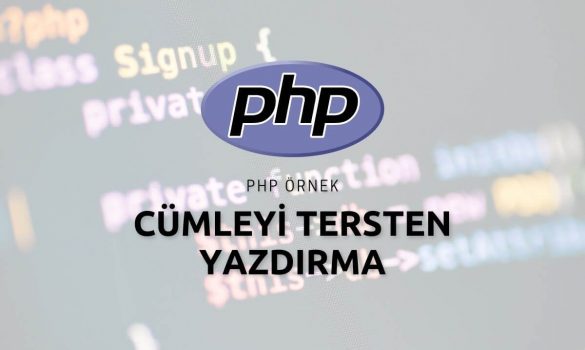 Php Cümleyi Tersten Yazdırma