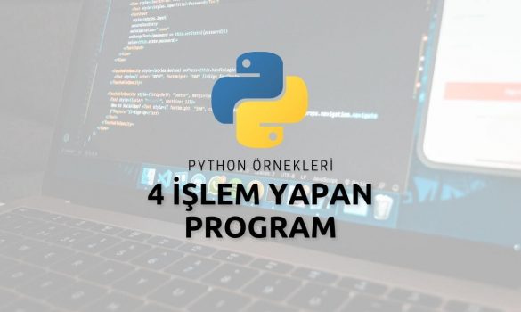 Python İle 4 İşlem Yapan Program