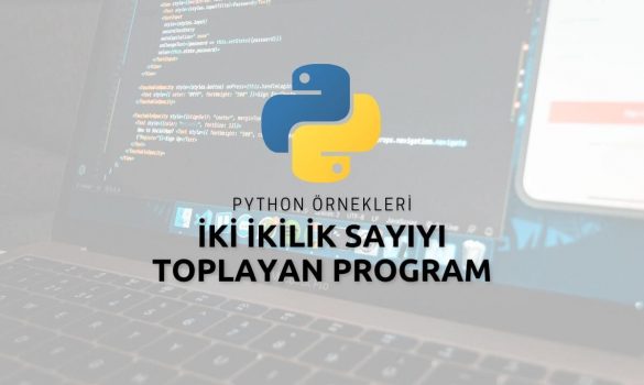 Python İki İkilik Sayıyı Toplayan Program