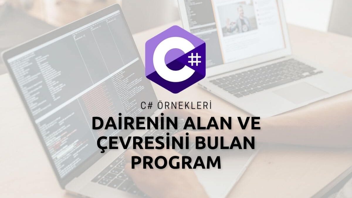 C# ile Dairenin Alan ve Çevresini Bulan Program