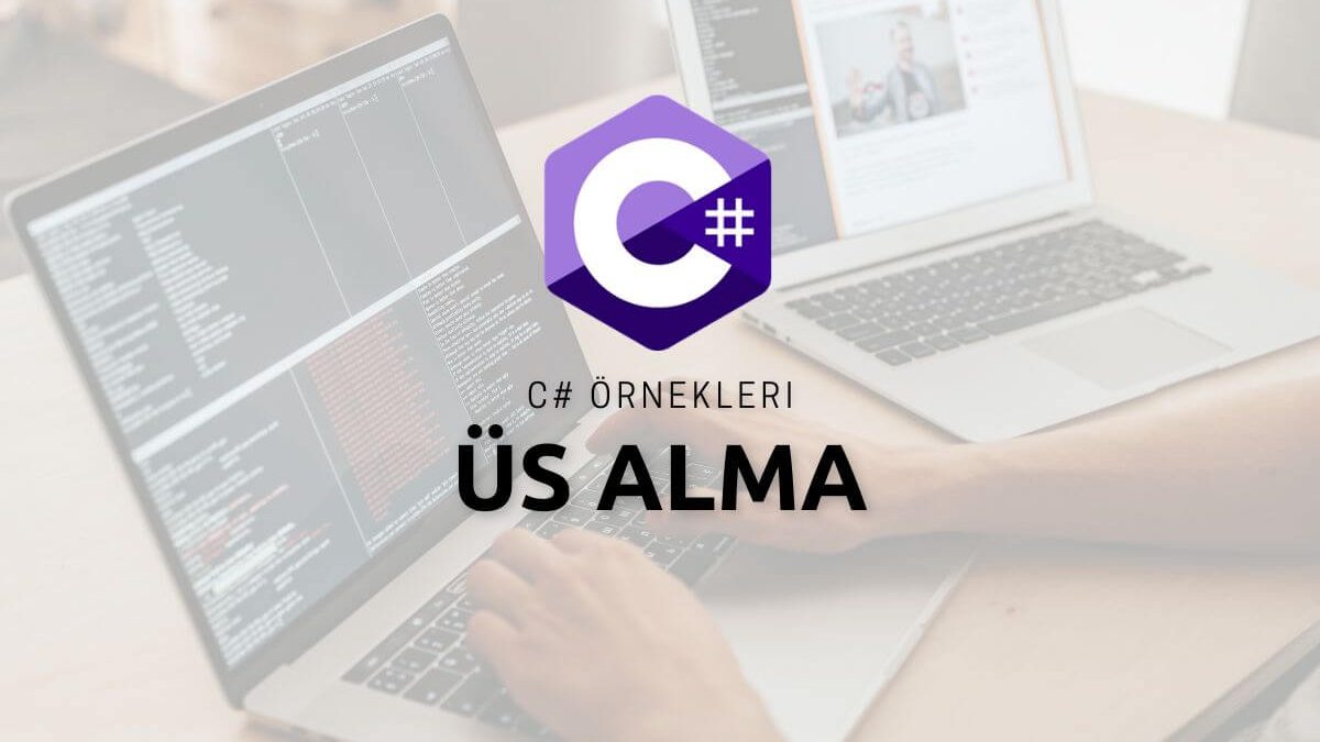 C# Üs Alma