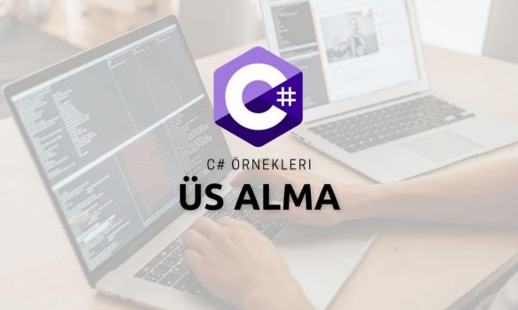 C# Üs Alma