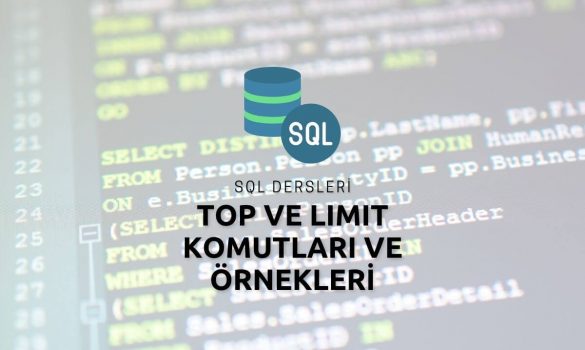 SQL Top ve Limit Komutları ve Örnekleri