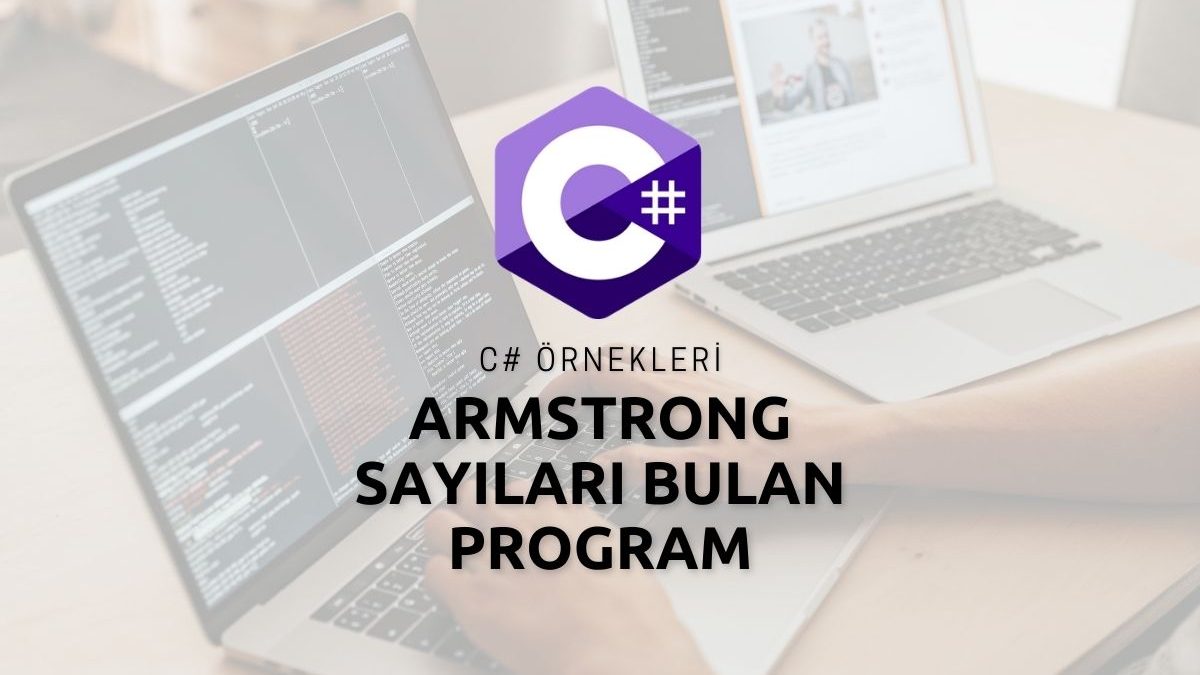 C# Armstrong Sayıları Bulan Program