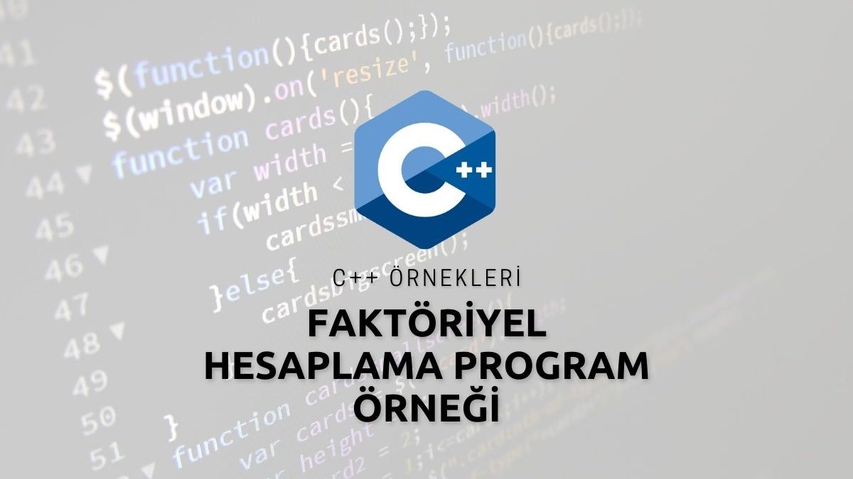 C++ Faktöriyel Hesaplama Program Örneği