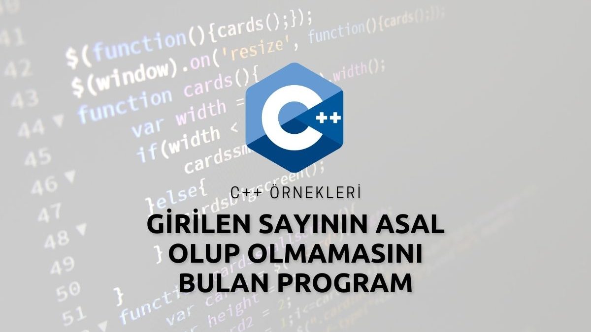 C++ Girilen Sayının Asal Olup Olmamasını Bulan Program