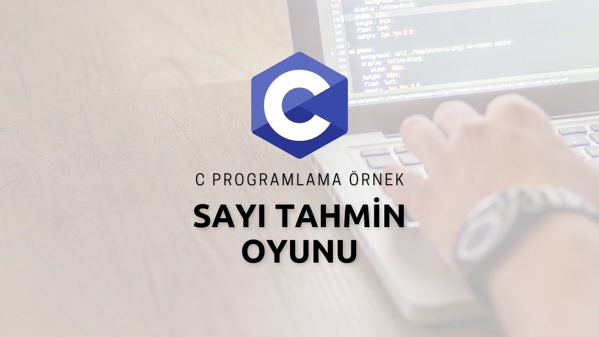 C Programlama Sayı Tahmin Oyunu